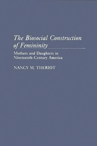 The Biosocial Construction of Femininity