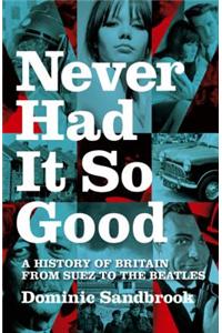 Never Had it So Good 1956-63