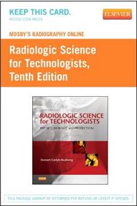 Mosby's Radiography Online for Radiologic Science for Technologists (Access Code): Physics, Biology, and Protection: Physics, Biology, and Protection