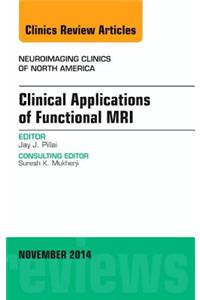 Clinical Applications of Functional Mri, an Issue of Neuroimaging Clinics