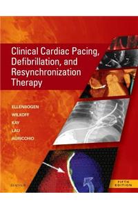 Clinical Cardiac Pacing, Defibrillation and Resynchronization Therapy E-Book