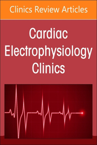 Racial and Sex Disparities in Clinical Cardiac Electrophysiology, an Issue of Cardiac Electrophysiology Clinics, E-Book