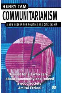 Communitarianism: A New Agenda for Politics and Citizenship