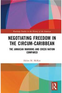 Negotiating Freedom in the Circum-Caribbean