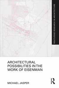 Architectural Possibilities in the Work of Eisenman