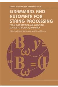 Grammars and Automata for String Processing