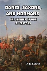 Danes, Saxons, and Normans