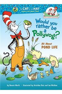Would You Rather Be a Pollywog?