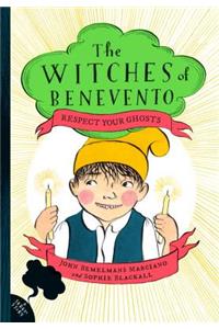 Respect Your Ghosts: The Witches of Benevento #4