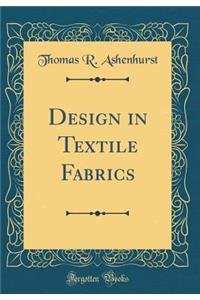 Design in Textile Fabrics (Classic Reprint)