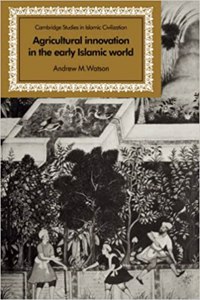 Agricultural Innovation in the Early Islamic World