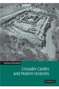 Crusader Castles and Modern Histories