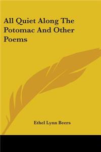 All Quiet Along The Potomac And Other Poems