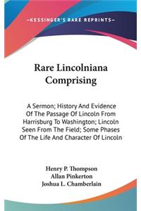 Rare Lincolniana Comprising