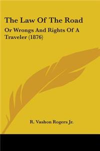 Law Of The Road: Or Wrongs And Rights Of A Traveler (1876)