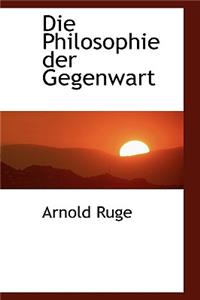 Die Philosophie Der Gegenwart