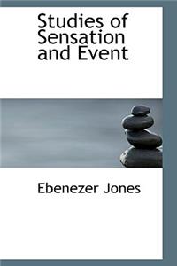 Studies of Sensation and Event