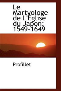 Le Martyologe de L' Glise Du Japon