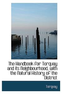 Handbook for Torquay and its Neighbourhood, with the Natural History of the District