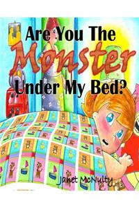 Are You The Monster Under My Bed?
