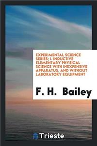 EXPERIMENTAL SCIENCE SERIES; I. INDUCTIV