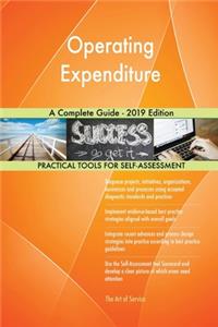 Operating Expenditure A Complete Guide - 2019 Edition