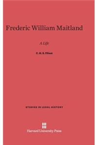 Frederic William Maitland: A Life
