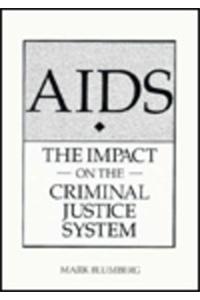 AIDS: The Impact on the Criminal Justice System