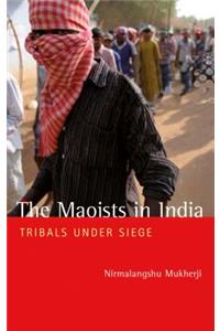 Maoists in India: Tribals Under Siege