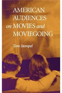 American Audiences on Movies and Moviegoing
