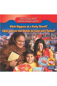 What Happens at a Party Store? / ¿Qué Pasa En Una Tienda de Cosas Para Fiestas?