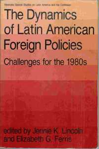 The Dynamics of Latin American Foreign Policies: Challenges for the 1980s