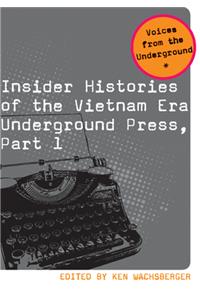 Insider Histories of the Vietnam Era Underground Press, Part 1