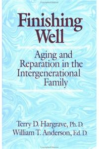 Finishing Well: Aging And Reparation In The Intergenerational Family