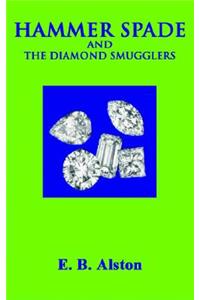 Hammer Spade and the Diamond Smugglers
