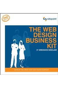 The Web Design Business Kit 2.0: Develop and Grow Your Web Design Business