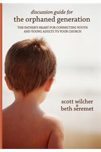 Discussion Guide for The Orphaned Generation