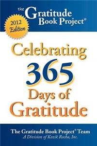 The Gratitude Book Project: Celebrating 365 Days of Gratitude 2012 Edition