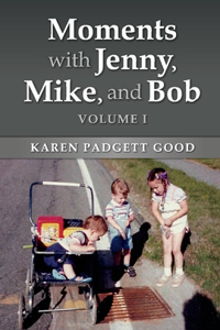 Moments with Jenny, Mike, and Bob