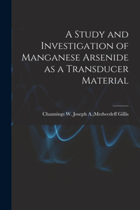 Study and Investigation of Manganese Arsenide as a Transducer Material