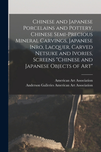 Chinese and Japanese Porcelains and Pottery, Chinese Semi-precious Mineral Carvings, Japanese Inro, Lacquer, Carved Netsuke and Ivories, Screens 