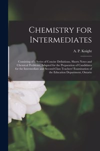 Chemistry for Intermediates [microform]