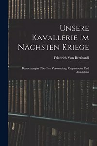Unsere Kavallerie Im Nächsten Kriege