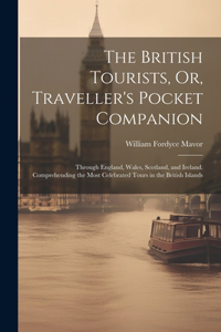 British Tourists, Or, Traveller's Pocket Companion