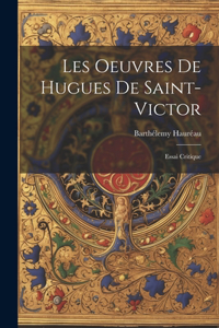 Les Oeuvres De Hugues De Saint-Victor