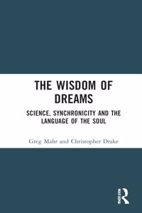 Wisdom of Dreams: Science, Synchronicity and the Language of the Soul