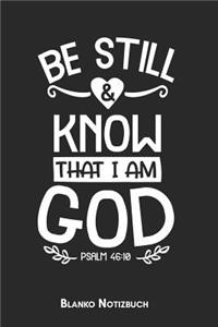 Be still & Know That I Am God Psalm 46