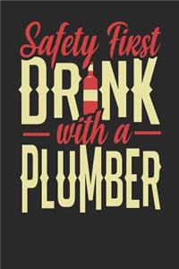 Safety First Drink With A Plumber