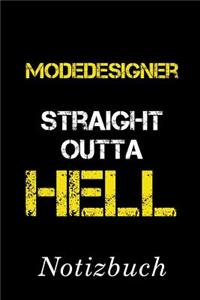 Modedesigner Straight Outta Hell Notizbuch