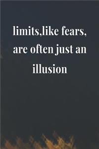 Limits, Like Fears, Are Often Just An Illusion